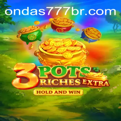 Discover the Thrilling World of 3potsExtra on Ondas777.COM: The Premier Slot Game in Brazil