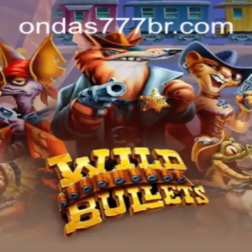 Explore the Thrilling World of WildBullets on Ondas777.COM